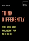 Image for Think differently  : open your mind
