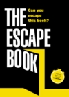 Image for The escape book  : will you manage to escape this book? : Volume 1