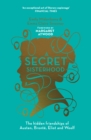 Image for A secret sisterhood  : the hidden friendships of Austen, Brontèe, Eliot and Woolf