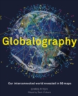 Image for Globalography  : our interconnected world revealed in 50 maps