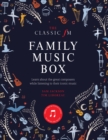 Image for The Classic FM family music box  : hear iconic music from the great composers
