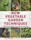 Image for New vegetable garden techniques: essential skills and projects for tastier, healthier crops