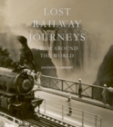 Image for Lost railway journeys from around the world