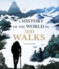 Image for A history of the world in 500 walks