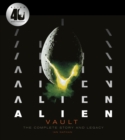 Image for Alien vault  : the complete story and legacy