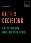 Image for Better Decisions: Direct your life. Influence your world.