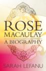 Image for Rose Macaulay: A Biography