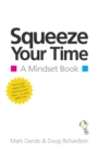 Image for Squeeze your time  : a mindset book