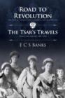 Image for Road to Revolution and the Tsar&#39;s Travels