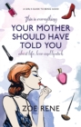 Image for Your mother should have told you: a girl&#39;s guide to being good