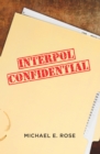 Image for Interpol confidential: a law enforcement farce