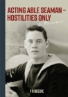 Image for Acting able seaman - hostilities only  : a memoir