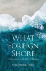 Image for What foreign shore  : poems based on the odes of Horace