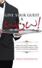 Image for Give Your Guest a Wow! : 21 Ways to Create Impeccable Hotel Customer Service That Leaves a Lasting Impression