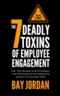 Image for The 7 Deadly Toxins of Employee Engagement