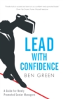 Image for Lead With Confidence : A Guide for Newly Promoted Senior Managers