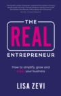 Image for The real entrepreneur  : how to simplify, grow and enjoy your business