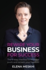 Image for Rewire Your Business for Success : The 6-step method to increase profit and reclaim your freedom