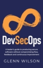 Image for DevSecOps  : a leader&#39;s guide to producing secure software without compromising flow, feedback and continuous improvement