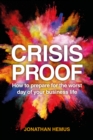 Image for Crisis proof  : how to prepare for the worst day of your business life