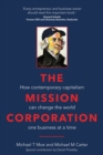 Image for The mission corporation  : how contemporary capitalism can change the world one business at a time