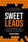 Image for Sweet leads  : harness the prospecting power of LinkedIn and email to fill your calendar with qualified, high-value B2B meetings