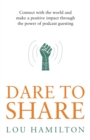 Image for Dare to Share : Connect with the world and make a positive impact through the power of podcast guesting
