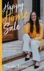 Image for Happy home sale  : how selling your home can be the most blissful time of your life