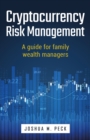 Image for Cryptocurrency Risk Management : A guide for family wealth managers