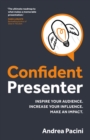 Image for Confident presenter  : inspire your audience, increase your influence, make an impact