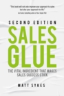 Image for Sales glue  : the vital ingredient that makes sales success stick