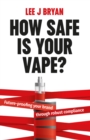 Image for How Safe Is Your Vape? : Future-proofing your brand through robust compliance