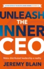 Image for Unleash the inner CEO  : make distributed leadership a reality