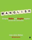 Image for Manglish  : bringing maths and English together across the curriculum