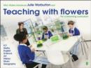 Image for Teaching with flowers for a blooming curriculum