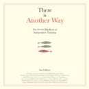 Image for There is another way: the second big book of independent thinking