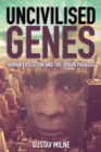 Image for Uncivilised genes: human evolution and the urban paradox