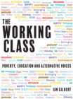 Image for Working Class: Poverty, education and alternative voices