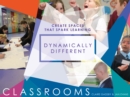 Image for Dynamically different classrooms: create spaces that spark learning