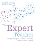 Image for The expert teacher: using pedagogical content knowledge to plan superb lessons