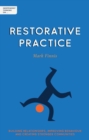 Image for Independent thinking on restorative practice: building relationships, improving behaviour and creating stronger communities