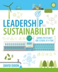 Image for Leadership for Sustainability: Saving the Planet One School at a Time