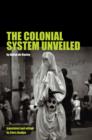 Image for The Colonial System Unveiled