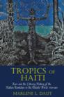 Image for Tropics of Haiti  : race and the literary history of the Haitian Revolution in the Atlantic world, 1789-1865