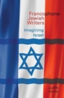 Image for Francophone Jewish writers  : imagining Israel