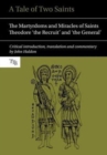 Image for A tale of two saints  : the martyrdoms and miracles of Saints Theodore &#39;the recruit&#39; and &#39;the general&#39;