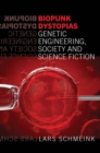 Image for Biopunk dystopias genetic engineering, society and science fiction : 56