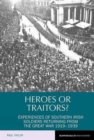 Image for Heroes or traitors?  : experiences of southern Irish soldiers returning from the Great War, 1919-39