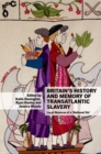 Image for Britain&#39;s History and Memory of Transatlantic Slavery