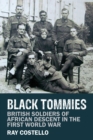 Image for Black Tommies: British Soldiers of African Descent in the First World War